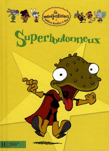 Image de l'objet &laquo; MINIJUSTICIERS (LES) TOME 2 / SUPERBOUTONNEUX &raquo;