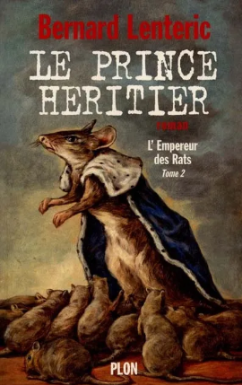 Image de l'objet &laquo; EMPEREUR DES RATS (L') TOME 2 / LE PRINCE HERITIER &raquo;
