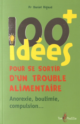 Image de l'objet « 100 IDEES POUR SE SORTIR D'UN TROUBLE ALIMENTAIRE »