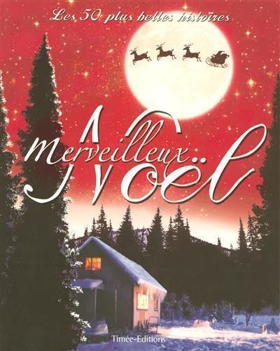 Image de l'objet &laquo; MERVEILLEUX NOEL / LES 50 PLUS BELLES HISTOIRES &raquo;