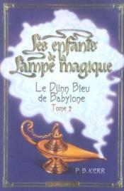 Image de l'objet &laquo; ENFANTS DE LA LAMPE MAGIQUE (LES) TOME 2 / LE DJINN BLEU DE BABYLONE &raquo;