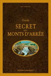 Image de l'objet &laquo; GUIDE SECRET DES MONTS D'ARREE &raquo;