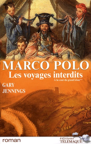Image de l'objet &laquo; MARCO POLO LES VOYAGES INTERDITS TOME 2 / A LA COUR DU GRAND KHAN &raquo;