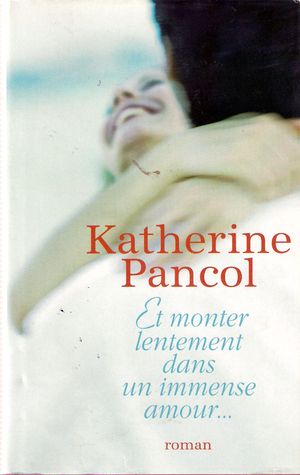 Image de l'objet &laquo; ET MONTER LENTEMENT DANS UN IMMENSE AMOUR &raquo;