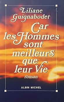 Image de l'objet &laquo; CAR LES HOMMES SONT MEILLEURS QUE LEUR VIE &raquo;