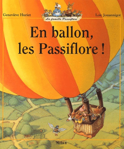 Image de l'objet &laquo; FAMILLE PASSIFLORE (LA) / EN BALLON LES PASSIFLORE ! &raquo;
