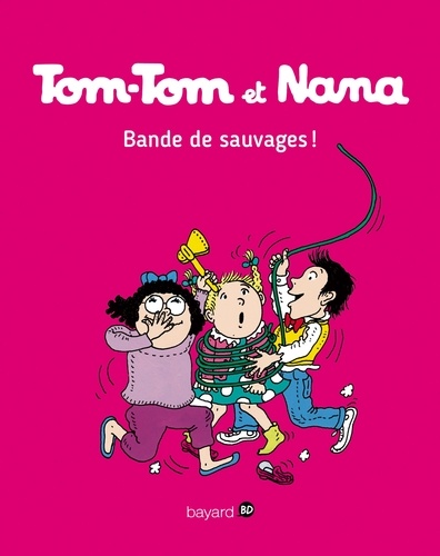Image de l'objet « TOM-TOM ET NANA TOME 6 / BANDE DE SAUVAGES ! »