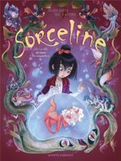 Image de l'objet « SORCELINE TOME 2 / LA FILLE QUI AIMAIT LES ANIMONSTRES »